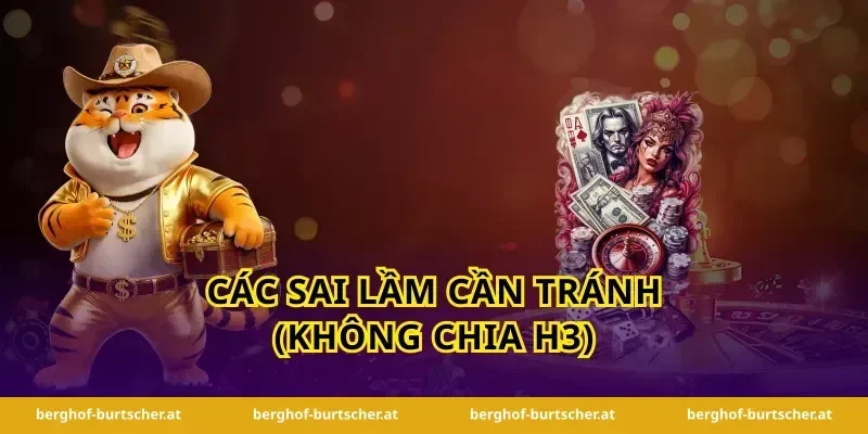 Các sai lầm cần tránh (Không chia H3)