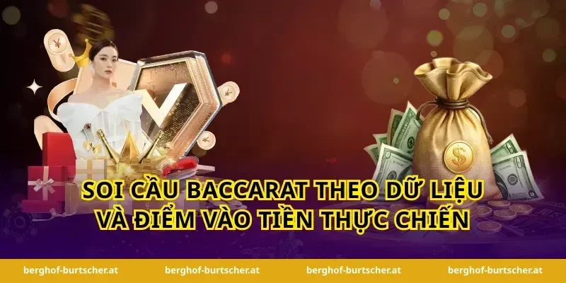 soi cầu baccarat theo dữ liệu và điểm vào tiền thực chiến